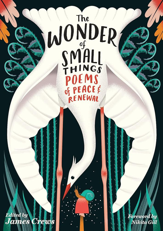 The Wonder of Small Things: Poems of Peace and Renewal cover image