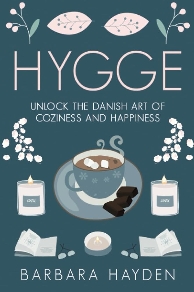 Hygge: Unlock the Danish Art of Coziness and Happiness (Scandinavian Life Philosophies) cover image