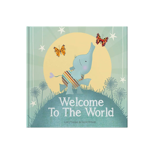 Welcome To The World: New Baby Gift & Keepsake Book - Premium Hardcover Nursery Storybook for Baby Showers, Christenings & Newborn Celebrations cover image