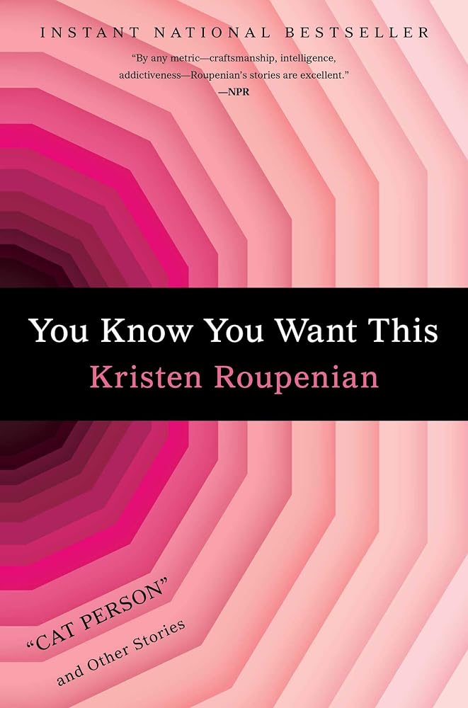 You Know You Want This: "Cat Person" and Other Stories cover image