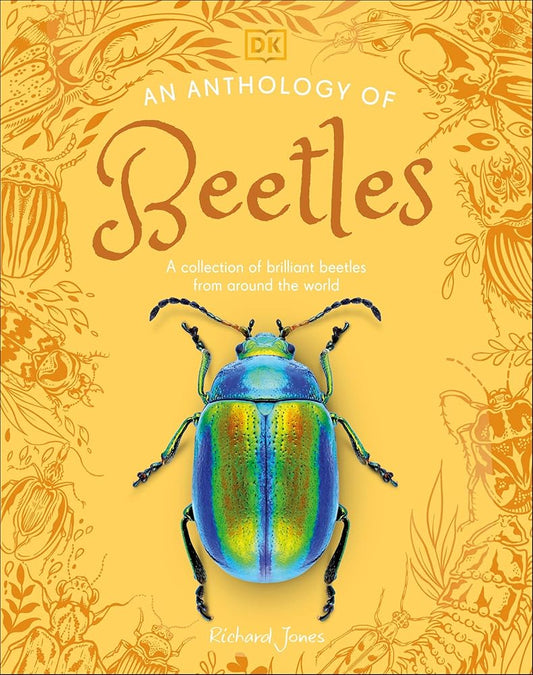 An Anthology of Beetles: A Collection of Brilliant Beetles from Around the World (DK Little Anthologies) cover image