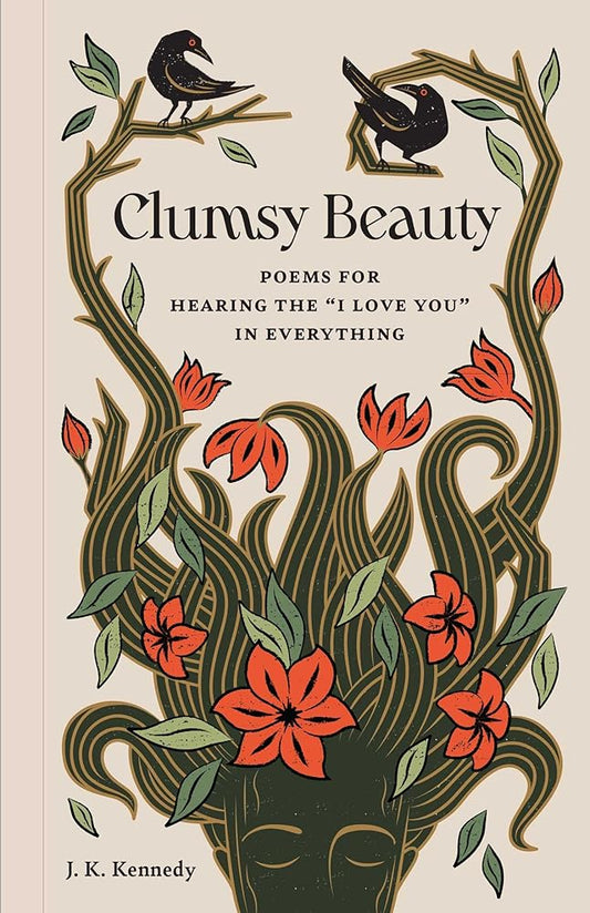 Clumsy Beauty: Poems for Hearing the "I Love You" in Everything cover image
