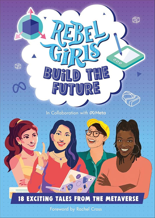 Rebel Girls Build the Future: Terrific Tales From The Metaverse cover image