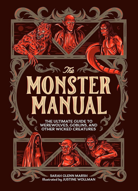 The Monster Manual: The Ultimate Guide to Werewolves, Goblins, and Other Wicked Creatures cover image