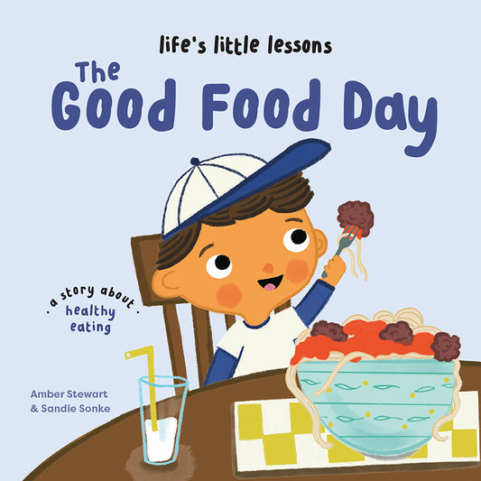 Life’s Little Lessons: The Good Food Day by Amber Stewart