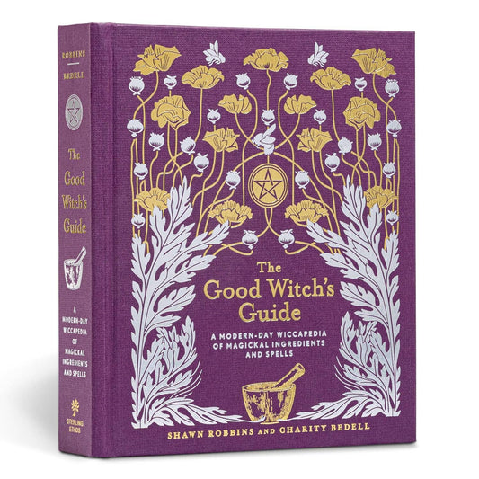 The Good Witch's Guide: A Modern-Day Wiccapedia of Magickal Ingredients and Spells (The Modern-Day Witch, 2)