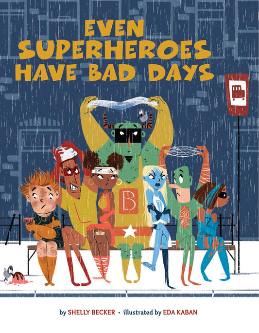 Even Superheroes Have Bad Days (Paperback) by Shelly Becker