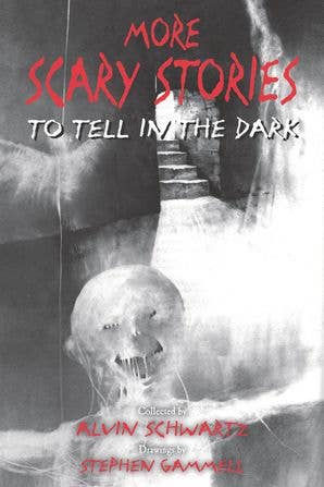 More Scary Stories to Tell in the Dark:Alvin Schwartz