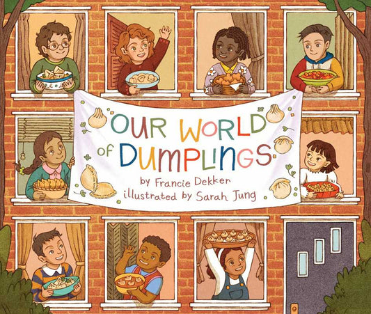 Our World of Dumplings by Francie Dekker